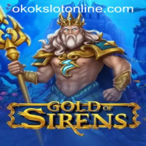 GoldofSirens: A Captivating Journey into Mythical Realms with Okokslot