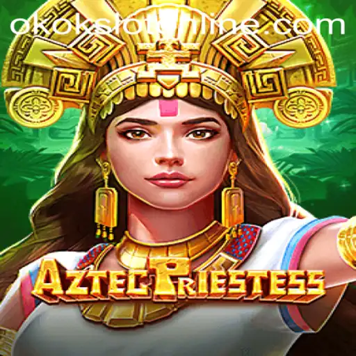 Discover the Mystical World of AztecPriestess and the Thrilling Okokslot
