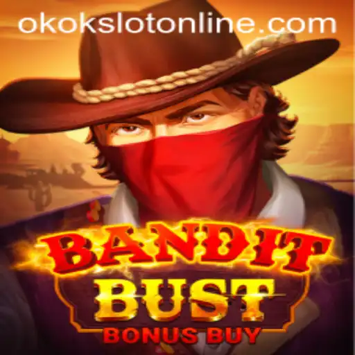BanditBustBonusBuy: A Deep Dive into the Thrilling World of Okokslot's Latest Game